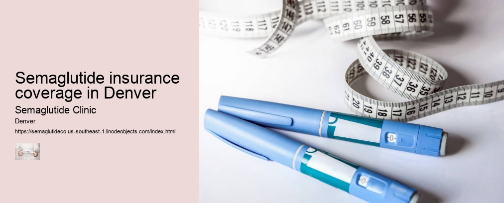 Semaglutide insurance coverage in Denver